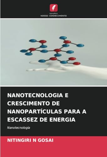 NANOTECNOLOGIA E CRESCIMENTO DE NANOPARTÍCULAS PARA A ESCASSEZ DE ENERGIA: Nanotecnologia
