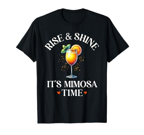 Rise and Shine, It's Mimosa Time Funny Mimosa Brunch Women