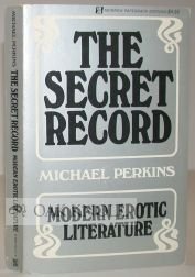 The Secret Record: Modern Erotic Literature: Michael Perkins