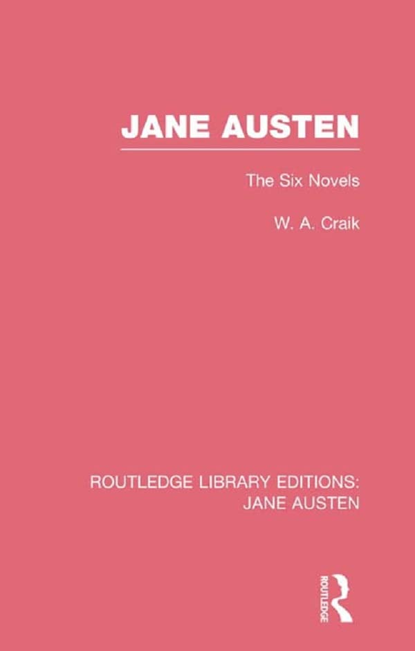 Jane Austen (RLE Jane Austen): The Six Novels (Routledge Library Editions: Jane Austen)      1st Edition, Kindle Edition