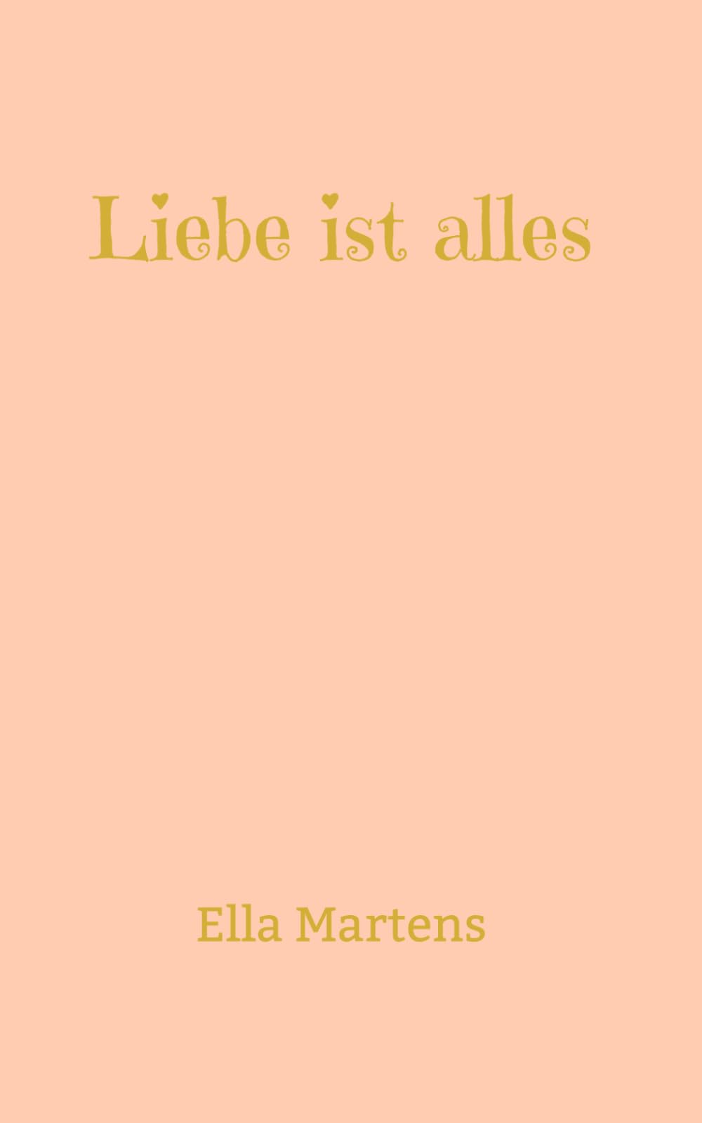 Liebe ist alles.