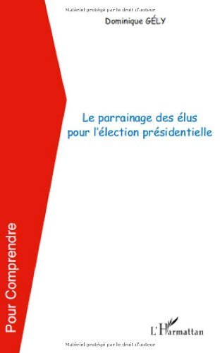 Télécharger Parrainage des Elus pour l'Election Presidentielle (Pour comprendre) PDF