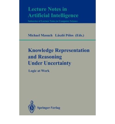 Buy Knowledge Representation and Reasoning Under Uncertainty: Logic at Work (Lecture Notes in Computer Science) — BookShops.in