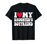 Photo Gallery i love my daughters boyfriend maglietta Photo Gallery i love my daughters boyfriend maglietta