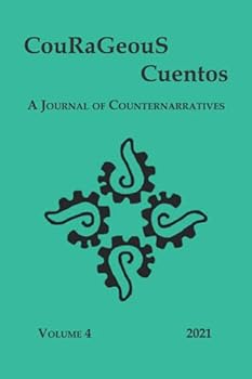 Paperback CouRaGeouS Cuentos: A Journal of Counternarratives Book