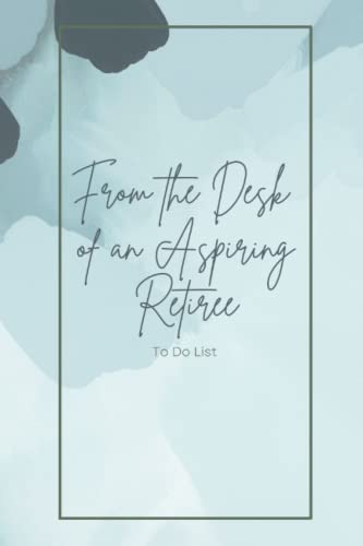 Funny Organization To Do Notebook: From the Desk of an Aspiring Retiree: 6 x 9 inches 50 pages (Office Organization Notebooks) image 2
