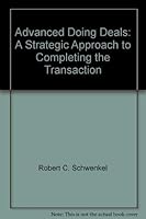 Advanced Doing Deals: A Strategic Approach to Completing the Transaction 0872244628 Book Cover