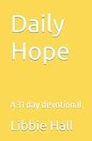 Daily Hope: A 31 day devotional 1704620732 Book Cover
