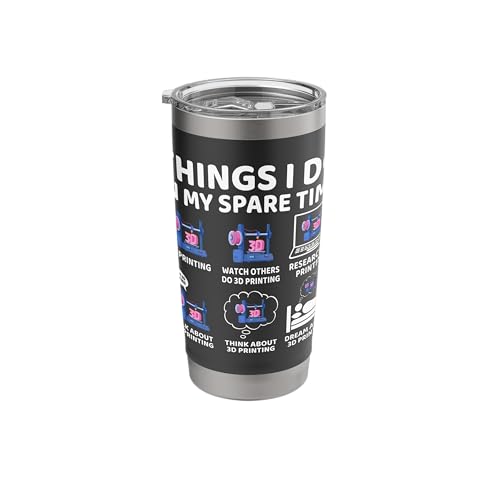 Things I Do in My Spare Time 3D Printing Tumbler