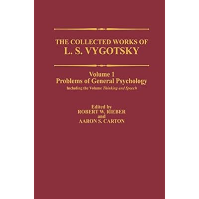 The Collected Works of L. S. Vygotsky: Problems of General Psychology, Including the Volume Thinking and Speech