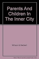 Parents and Children in the Inner City 0710087152 Book Cover