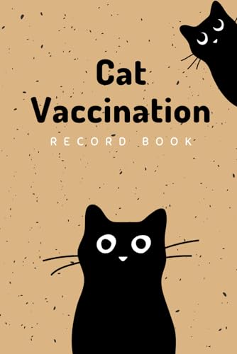 Cat Vaccination Record Book: Cat Health & Vaccine Record Book, Immunization Record book and Vaccination Reminder.