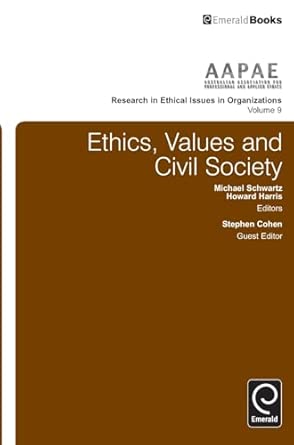 Ethics, Values and Civil Society: 9 Ethics, Values and Civil Society: 9 book cover
