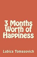 3 Months Worth of Happiness 1507625014 Book Cover