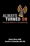 Always Turned On: Sex Addiction in the Digital Age