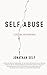 Self Abuse: Love, Loss and Fatherhood