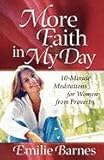 More Faith in My Day: 10-Minute Meditations for Women from Proverbs (Barnes, Emilie)