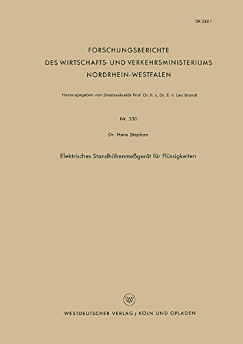 Preisvergleich Produktbild Elektrisches Standhöhenmeßgerät für Flüssigkeiten (Forschungsberichte des Wirtschafts- und Verkehrsministeriums Nordrhein-Westfalen, 550, Band 550)