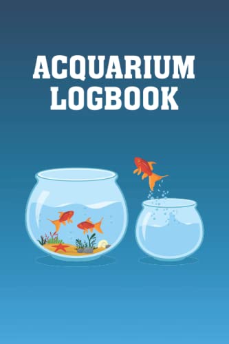 Aquarium Log Book: A Cute Aqua Theme Based Logbook To Maintenance And Record Data Like Fish Count Air Pump Changing Water Filters Water Chemistry And ... For Aquarium Owners And Aqua Cape Hobbyist