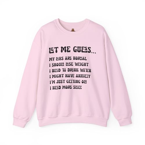 Let me guess ... My labs are normal sweatshirt