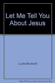 Paperback Let Me Tell You About Jesus Book