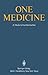 One Medicine: A Tribute to Kurt Benirschke, Director Center for Reproduction of Endangered Species Zoological Society of San Diego and Professor of ... San Diego from his Students and Colleagues