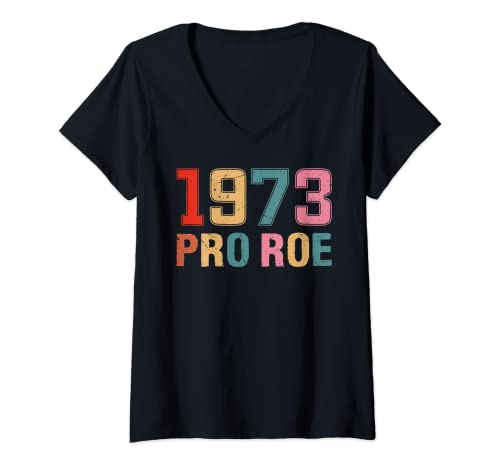 Donna PRO ROE 1973 Roe Vs Wade Pro Choice - Diritti delle donne Maglietta con Collo a V