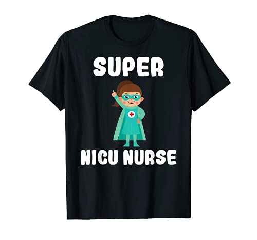 Super NICU enfermera divertido lindo regalo de enfermeras mujeres Camiseta