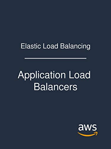 Elastic Load Balancing: Application Load Balancers (English Edition)