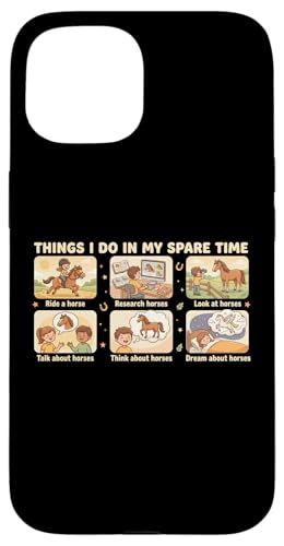 Things I Do In My Spare Time Ride A Horse Funny Horses �X�}�z�P�[�X iPhone 15 �p