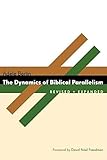 The Dynamics of Biblical Parallelism (The Biblical Resource Series)