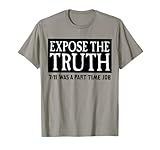 7/11 Was a Part Time Job Conspiracy shirt T-Shirt