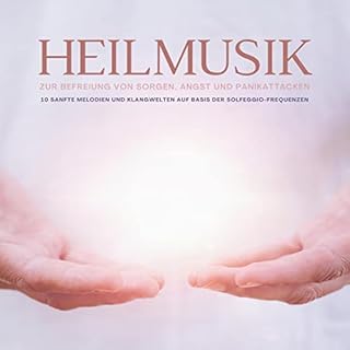 Heilmusik zur Befreiung von Sorgen, Angst und Panikattacken Titelbild