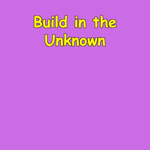 Build in the Unknown | Future Creator Daily cover art
