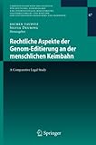Rechtliche Aspekte der Genom-Editierung an der menschlichen Keimbahn: A Comparative Legal Study (Veröffentlichungen des Instituts für Deutsches, ... Heidelberg und Mannheim, 47, Band 47)