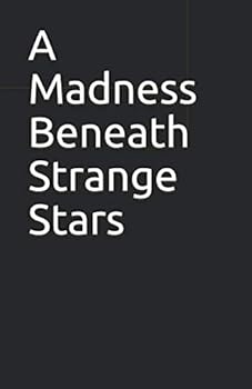 Paperback A Madness Beneath Strange Stars Book