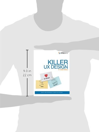 Killer Ux Design: Create User Experiences To Wow Your Visitors #TOP2