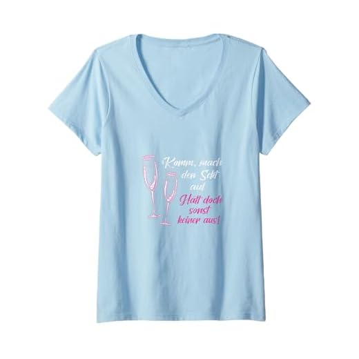 Damen Komm mach den Sekt auf, hält doch sonst keiner aus Mädels T-Shirt mit V-Ausschnitt