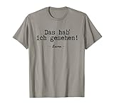 Das hab' ich gesehen Karma T-Shirt