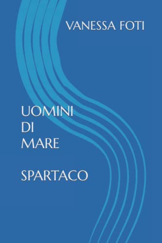 UOMINI DI MARE (PROJECT M) (Italian Edition)