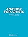 Anatomy for Artists: A visual guide to the human form