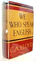 We Who Speak English and Our Ignorance of Our Mother Tongue B000L3ZHHM Book Cover