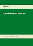 Braunschweig und Hannover: Die Münzen und Medaillen der Welfen