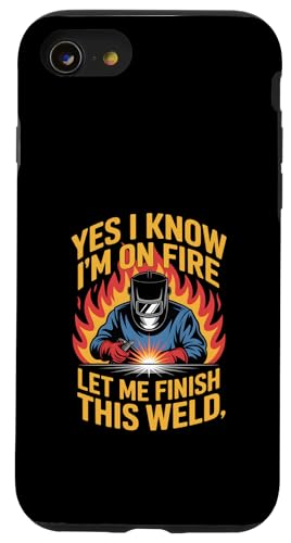 Funny Welder On Fire Let Me Finish This Weld Says �X�}�z�P�[�X iPhone SE (2020) / 7 / 8 �p