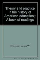Theory and Practice in the History of American Education: A Book of Readings 0876208952 Book Cover