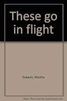 These go in flight 0823301508 Book Cover