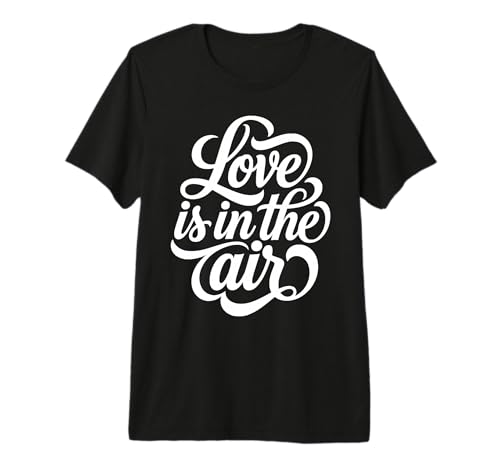 Love is in The Air Script Design Romantico Maglietta Premium