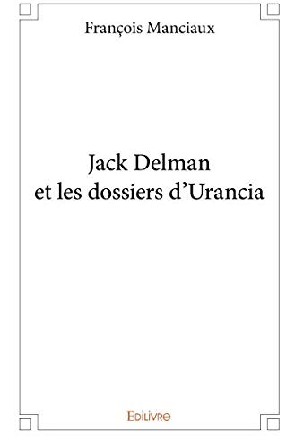 Jack Delman et les dossiers d'Urancia
