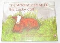 The Adventures of LC, the Lucky Calf 0977313301 Book Cover