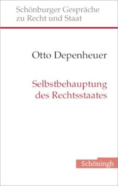 Selbstbehauptung des Rechtsstaates (Schönburger Gespräche zu Recht und Staat)